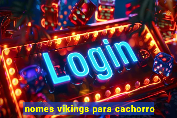 nomes vikings para cachorro